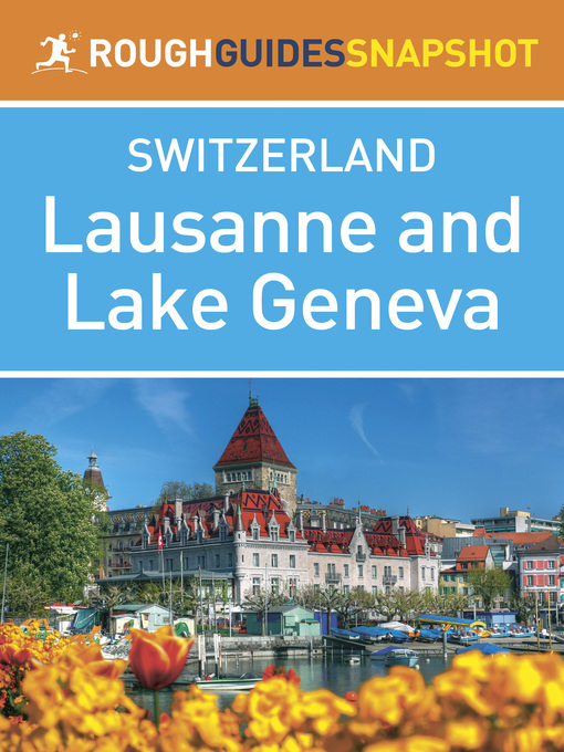 Title details for Rough Guides Snapshots Switzerland: Lausanne & Lake Geneva by Rough Guides - Available